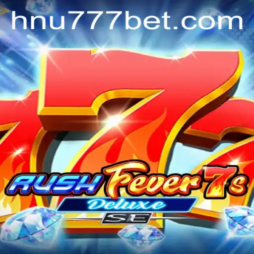 Descubra o Fascinante Mundo de RushFever7sDeluxeSE com NU777bet